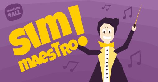 Sim Maestro!